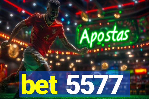 bet 5577